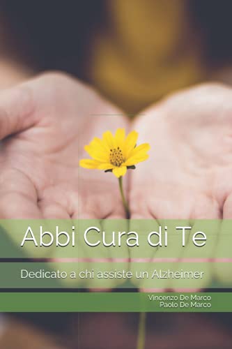 Abbi Cura di Te: Dedicato a chi assiste un Alzheimer
