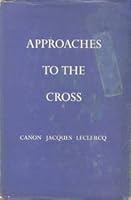 Approaches to the cross B0007E88EE Book Cover