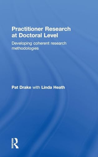 Practitioner Research at Doctoral Level: Developing Coherent Research Methodologies view 2