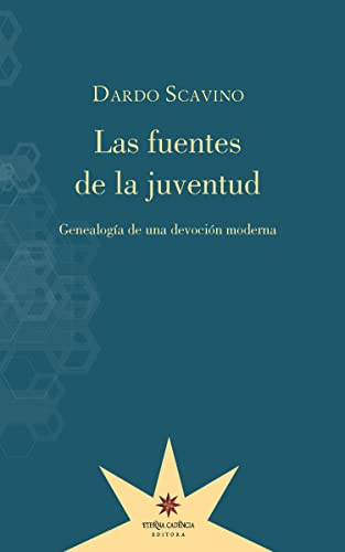 Las fuentes de la juventud: Genealogía de una devoción moderna