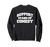 Support stand up comedy comiker Sweatshirt