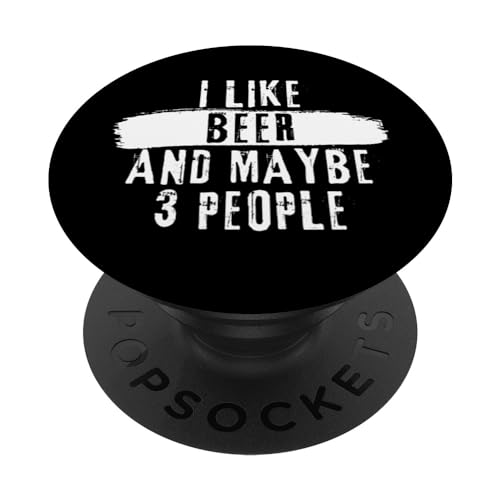 I Like Beer And Maybe 3 People – Inscription introvertie amusante PopSockets PopGrip Interchangeable