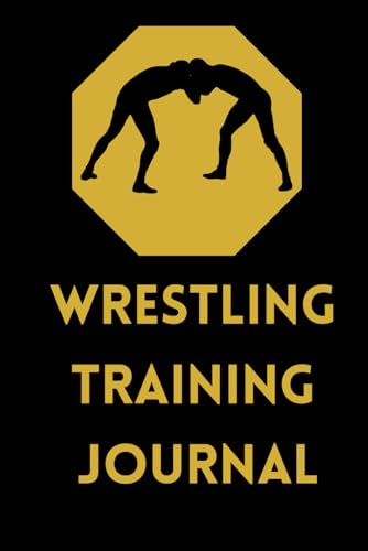 Wrestling Training Journal: Train Smarter, Wrestle Harder: Record Techniques, Goals, and Progress