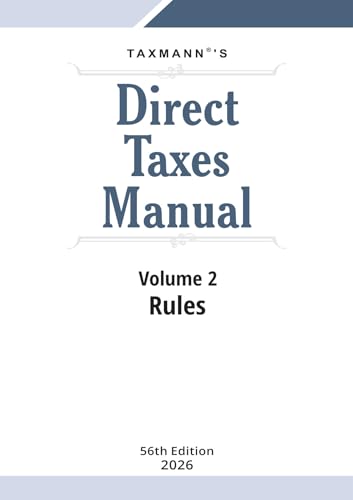 Image of Taxmann's Direct Taxes Manual [Finance Act 2026] - Presenting the Income-Tax Act 2025 | Finance Act 2026 | Income-Tax Rules 2026 | 100+ Years of Judicial Precedent | 60+ Years of CBDT Guidance