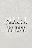 Yoga Teacher Class Planner. Lesson Sequence Notebook Journal: With Class Bookings Section. Gift for Yoga Instructors or Teachers in Training. Plan Classes and Sequences and Reflect