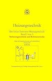 Heizungstechnik Teil 3 von 3: Illustrierte Heizungstechnik 3 von 3 mit Arbeitsblätter (Illustrierte Technik 7)