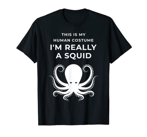 Camiseta de Halloween This is My Human Costume I'm Really a Squid Camiseta
