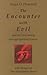 The Encounter with Evil: And Its Overcoming through Spiritual Science: With Essays on the Foundation Stone