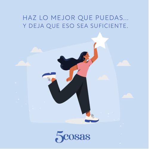 Haz lo mejor que puedas... y deja que eso sea suficiente.