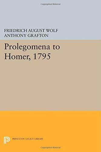 Prolegomena to Homer, 1795 (Princeton Legacy Library) by Friedrich August Wolf (2014-07-14)