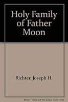 The Holy Family of Father Moon 0934134138 Book Cover