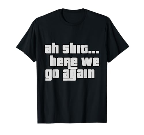 Here We Go Again | Vecchia scuola Gaming Maglietta