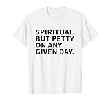 Spiritual But Petty On Any Given Day Zag
