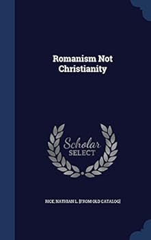 Hardcover Romanism Not Christianity Book