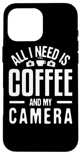 All I need is Coffee & My Camera tHgOt@[ʐ^ X}zP[X iPhone 16 Pro Max p