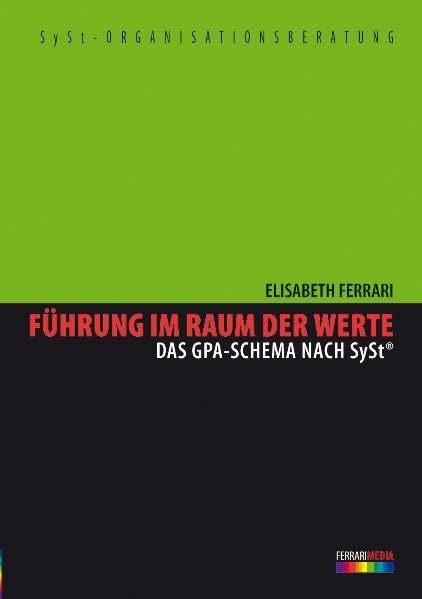 Führung im Raum der Werte: Das GPA-Schema nach SySt
