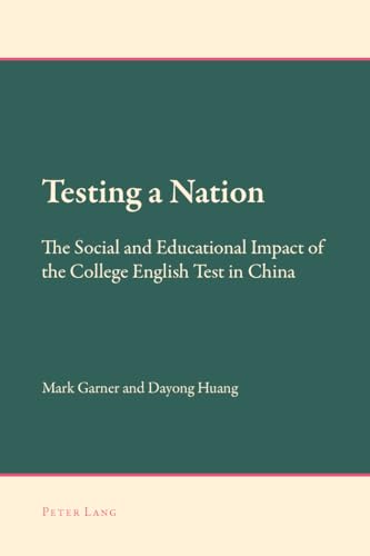 Testing a Nation: The Social and Educational Impact of the College English Test in China (New Approaches to Applied Linguistics)