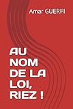  AU NOM DE LA LOI, RIEZ !