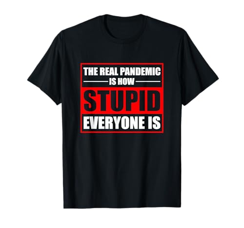 The Real Pandemic is How Stupid Everyone is - �ʔ������Ƃ킴 T�V���c