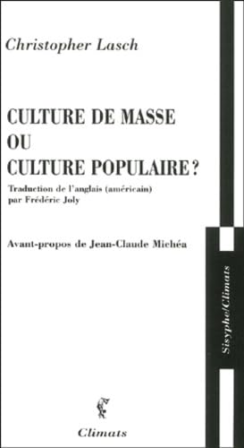 Culture de masse ou culture populaire ? Lasch Christopher