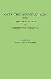 Over the Mountain Men: Their Early Court Records in Southwest Virginia