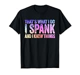 That's What I Do Spank Funny Spanking BDSM Kink Sub Dom T-Shirt