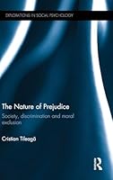 The Nature of Prejudice: Society, discrimination and moral exclusion 0415839858 Book Cover