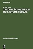  Théorie économique du système féodal: Pour un modèle de l\'économie polonaise 16e - 18e siècles (Civilisations et Sociétés, 15, Band 15)