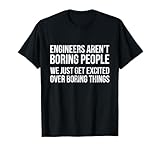 Engineers Aren't Boring People Funny Engineering T-shirt T-Shirt
