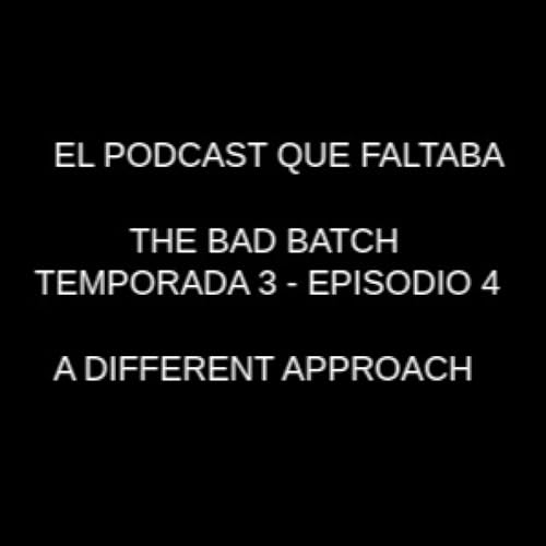 The Bad Batch 3x04 - A different Aproach cover art