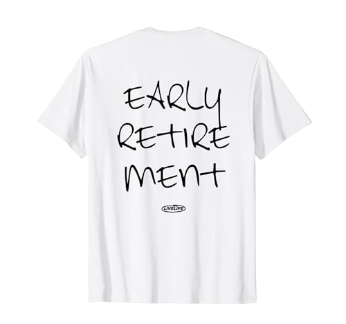 EARLY RETIREMENT. LIVELIFE Frührente Vorruhestand Rente BACK T-Shirt