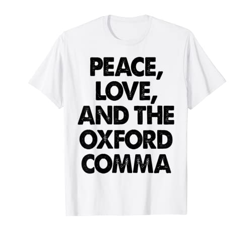 Peace Love And The Oxford Comma Tee Shirt Gramática divertida Camiseta