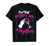 Cute Our First Mother's Day Together Milk & Wine