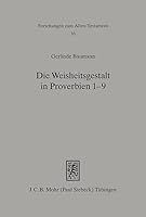 Die Weisheitsgestalt in Proverbien 1-9: Traditionsgeschichtliche Und Theologische Studien 3161465970 Book Cover