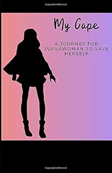 Paperback My Cape: Superwoman Saving Herself Book