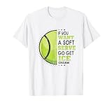 If You Want A Soft Serve Go Get Ice Cream Funny Tennis T-Shirt