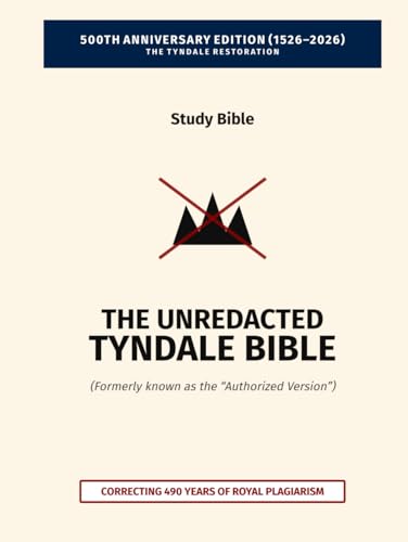 The Unredacted Tyndale Bible, Vol. IV-A, One Mediator (Matthew-John): (Formerly known as the “Authorized Version” / King James Version)