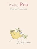 Pretty Pru: A Tilly and Friends Book