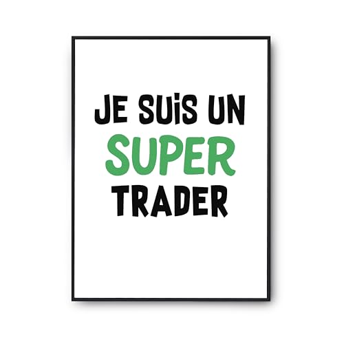 Poster A3 Un Super Trader 2 affiche humour citation décoration murale imprimé en France