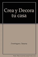 Crea y Decora tu casa 8493516449 Book Cover
