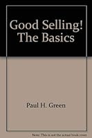 Good Selling! The Basics 0967094739 Book Cover