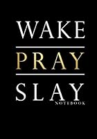 Wake Pray Slay Notebook (Journals for Christian Women and Teen Girls) 1718007531 Book Cover