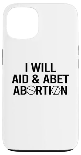 I Will Aid & ABET ABET ABORTION with Pill Roe v Wade Meme X}zP[X iPhone 13 p
