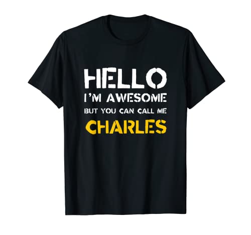 Hola soy impresionante Llámame Charles Divertido Primer Nombre Humor Camiseta