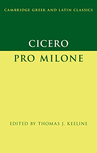 Cicero: Pro Milone (Cambridge Greek and Latin Classics)