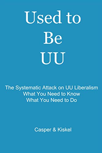 Compare Textbook Prices for Used to Be UU: The Systematic Attack on UU Liberalism  ISBN 9798711303916 by Kiskel, Mr's Casper and