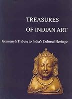 Treasures of Indian art: Germany's tribute to India's cultural heritage 8185832064 Book Cover