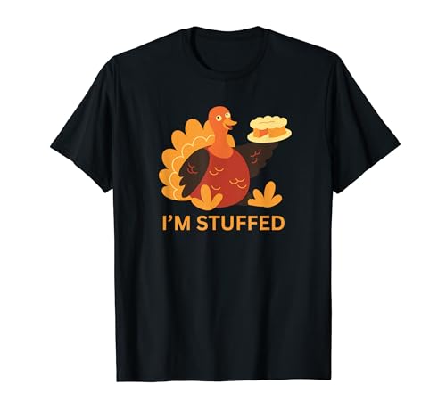 Funny Thanksgiving Turkey I'm Stuffed T-Shirt