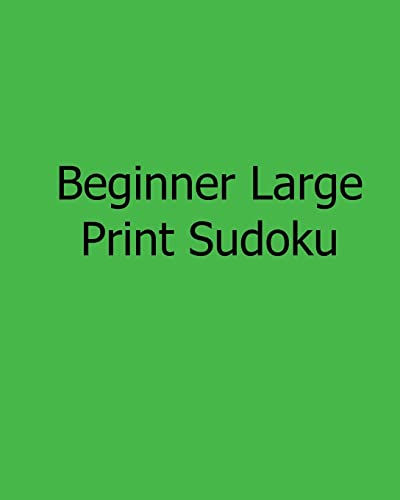 Beginner Large Print Sudoku: Fun, Large Print Sudoku Puzzles