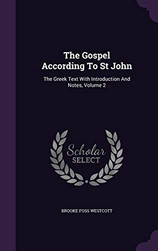 The Gospel According To St John: The Greek Text... 1343449758 Book Cover